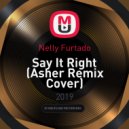 Nelly Furtado - Say It Right