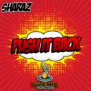 Sharaz - Push It Back