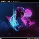 Azerlow - Slashed