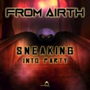 From Airth - Sneaking Into Party