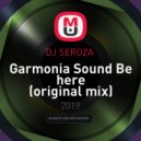 DJ SEROZA - Garmonia Sound Be here (original mix)