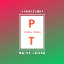 VakraTunda - Naive Lover