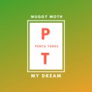 Muggy Moth - My Dream