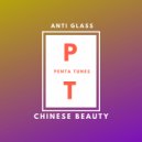 Anti Glass - Chinese Beauty