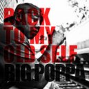 Big Poppa & BMayneBeatz - Back To My Old Self (feat. BMayneBeatz)