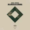King Joshua - Mammagamma