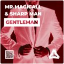 Mr.Magicall & Sharp Man - Gentleman