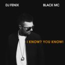DJ Fenix & Black Mc - I Know? You Know! (feat. Black Mc) (House Remix)