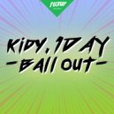 KIDY & 1Day - Ball Out
