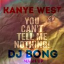 Kanye West - Can\'t Tell Me Nothing (DJ BONG MASH UP)