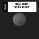 Jonas Dunkel - No Midi No Noise ()