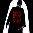 DROP DEAD DAN - METHOD IN THE MURDER