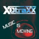 x-traxx - The Music is Moving