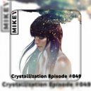MiKey - Crystallization Episode #049 ()
