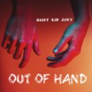 Quiet Kid Joey - Out of Hand