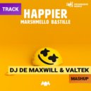 Marshmello & Bastille x Steve Jameson - Happier (DJ De Maxwill & DJ Valtek Mashup)