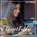 Dj Trias - Deep&Future Podcast #060