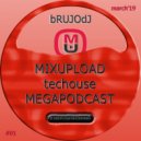 bRUJOdJ - Mixupload Tech House Podcast #01
