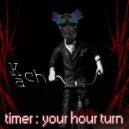 kach - timer : your hour turn ()
