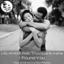 LELANGA & Truvocal & Ivana - I Found You (Andrea Curato Remix)