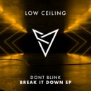 DONT BLINK - BREAK IT DOWN (Original Mix)