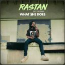 Rastan & Stylai Raiz - What She Does (feat. Stylai Raiz)