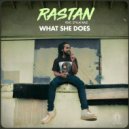 Rastan & Stylai Raiz - What She Does (feat. Stylai Raiz) (Original Mix)