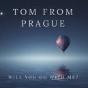 Tom From Prague - Will You Go With Me? (Instrumental)