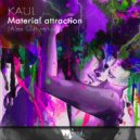 KAUL - Material attraction