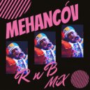 Mehancov - R`n`B MiX