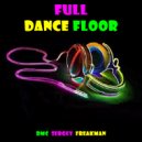 DMC Sergey Freakman - Full Dance Floor ()