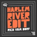 Rich Vom Dorf - Harlem River Edit