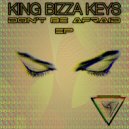 King Bizza Keys - Gotta Be With You ()