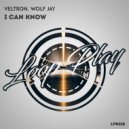Veltron & Wolf Jay - I Can Know