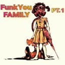 FunkYou FAMiLY - PT.1