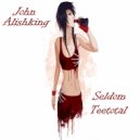 John Alishking - The Seldom Teetotal