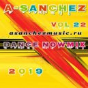 A-SancheZ - Dance NowMiX 2019 vol 23