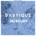 DASTIQUE - Mercury