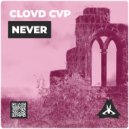 Clovd Cvp - Never