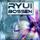 Ryui Bossen - VA Why Not 120?! [Part 5]
