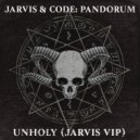 Jarvis & Code: Pandorum - Unholy (Jarvis VIP)