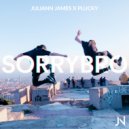 Juliann James & Plucky - Sorry Bro