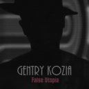 Gentry Kozia - False Utopia (Original Mix)