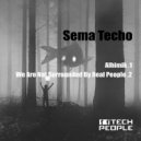 Sema Techo - We Are Not Surrounded By Real People