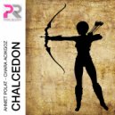 Ahmet Polat & Chara Acikgoz - Chalcedon (Turkish Bath Mix)
