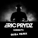 Eric Prydz - Generate (Quba Remix)