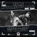 2Pac Feat. Notorious B.I.G. - New York (SKILL x ZAN vs OLMEGA Remix Radio Edit)