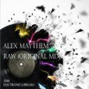 Alex Maythem - Raw