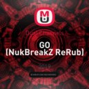 Dual Channels - GO (NukBreakZ ReRub)