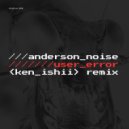 Anderson Noise - User Error